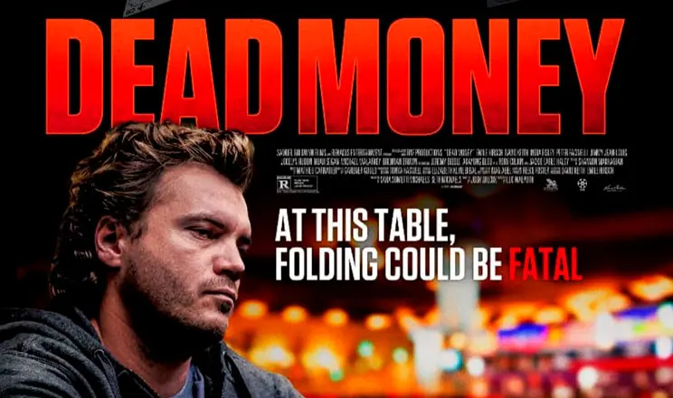 Dead Money New Film About Poker