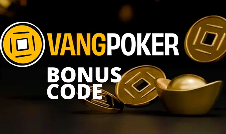 Bonus Code Vang Poker