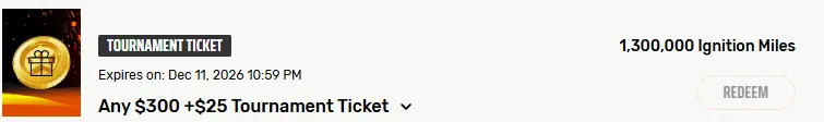 Ignition Rewards Store with poker tournament tickets $325 priced in Ignition Miles Ignition Rewards Store with poker tournament tickets $325 priced in Ignition Miles